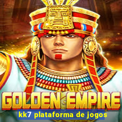 kk7 plataforma de jogos